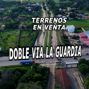Terrenos En Venta - Zona Doble Vía La Guardia 