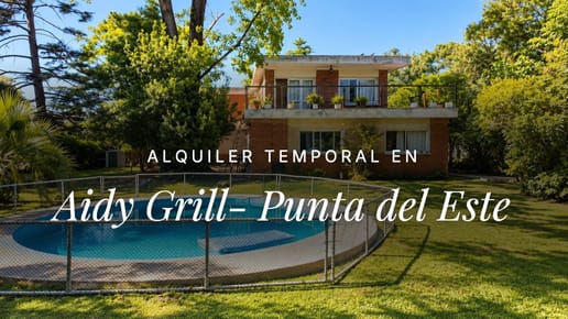 ALQUILER TEMPORAL  4 dormitorios– AIDY GRILL, PUNTA DEL ESTE