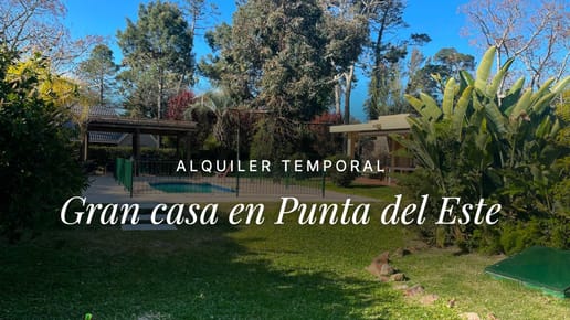 Alquiler temporal Casa 5 dormitorios Punta del Este