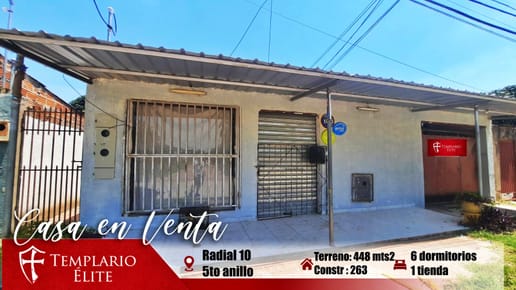 CASA EN VENTA CON TIENDA PARA NEGOCIO, ZONA ESTE RADIAL 10 Y 5TO ANILLO 