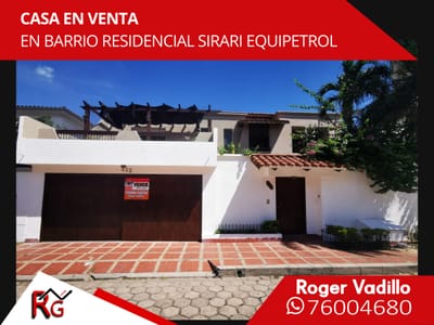 CASA EN VENTA ZONA SIRARI EQUIPETROL