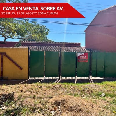 CASA ECONOMICA EN VENTA SOBRE AV. 15 DE AGOSTO ZONA CUMAVI 