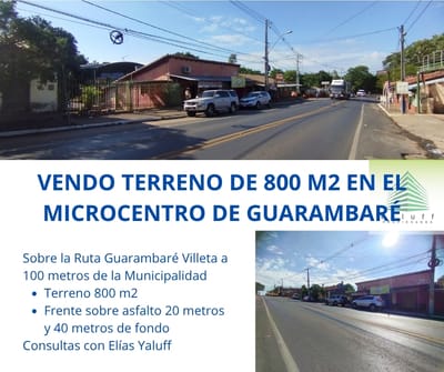 TERRENO DE 800 M2  EN EL MICROCENTRO DE GUARAMBARÉ