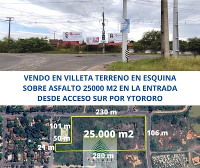 VILLETA TERRENO EN ESQUINA SOBRE ASFALTO 25000 M2 EN LA ENTRADA DESDE ACCESO SUR POR YTORORO