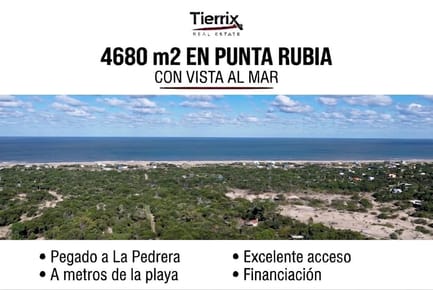 VENTA TERRENO CON VISTA AL MAR EN PUNTA RUBIA 4.700 M²
