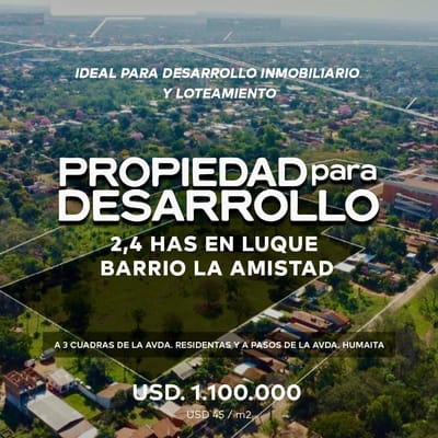 VENDO PARA DESARROLLO  2,4 HECTAREAS EN LUQUE - a 3 cuadras de la Avda. Las Residentas BARRIO LA AMISTAD