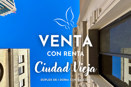 VENTA CON RENTA de hermoso DÚPLEX de 1 dormitorio + balcón en CIUDAD VIEJA