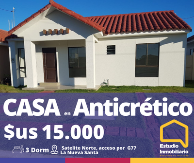 CASA DE 3 DORMITORIOS EN  ANTICRÉTICO EN CONDOMINIO