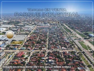 TERRENO EN VENTA EN PARQUE INDUSTRIAL, ENTRE 4TO Y 5TO ANILLO, SOBRE AVENIDA.