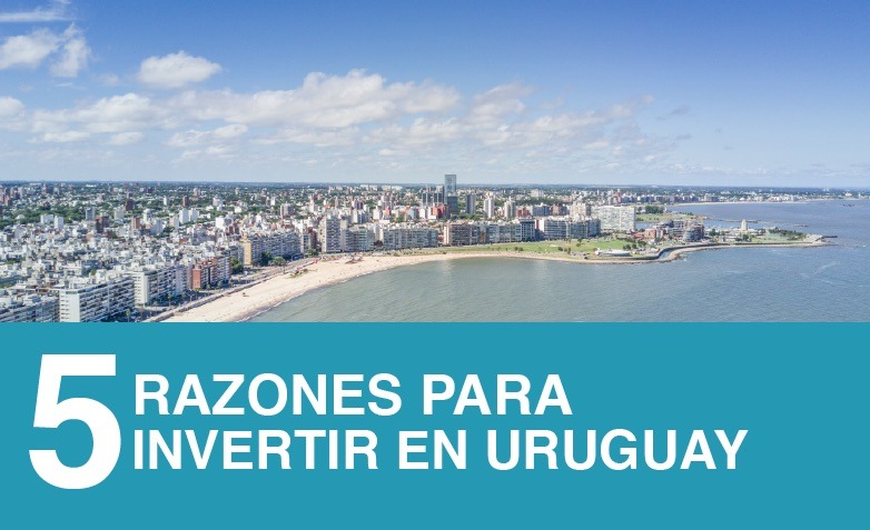 5 razones para invertir en Uruguay